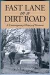 Fast Lane on a Dirt Road : A Contemporary History of Vermont