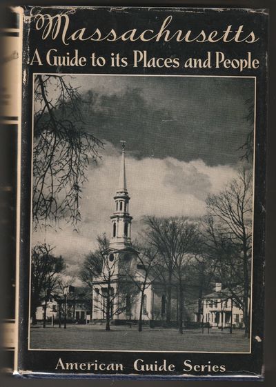 Massachusetts: A Guide to its Places and People: Federal Writers Project of the Workers Progress Administration (American Guide Series)