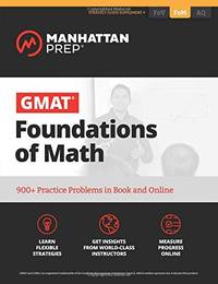 GMAT Foundations of Math: 900+ Practice Problems in Book and Online (Manhattan Prep GMAT Strategy...