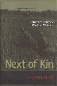 Next of Kin: A Brother's Journey to Wartime Vietnam (signed) by Thomas L Reilly - Hardcover - 2003 2nd ptg. - from Auldfarran Books, IOBA (SKU: 21880)