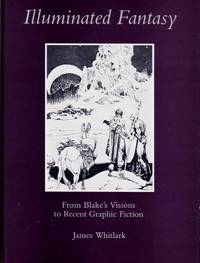 cover of Illuminated Fantasy: From Blake's Visions to Recent Graphic Fiction