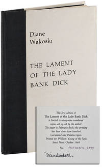 THE LAMENT OF THE LADY BANK DICK - AUTHOR&#039;S COPY, SIGNED by Wakoski, Diane - 1963