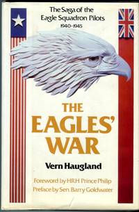 The Eagles' War: The Saga of the Eagle Squadron Pilots 1940-1945
