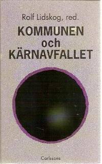 Kommunen och kärnavfallet. Svensk…