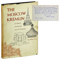 The Moscow Kremlin: Its History, Architecture, and Art Treasures [Inscribed and Signed to William Randolph Hearst, Jr.]