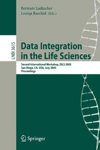 Data Integration in the Life Sciences : Second International Workshop, DILS 2005, San Diego, CA,...