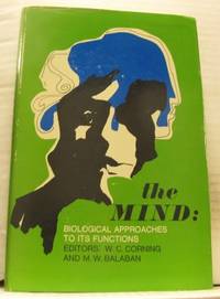 The Mind: Biological Approaches to Its Functions.