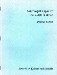 Arkeologiska spår av det äldsta Kalmar.