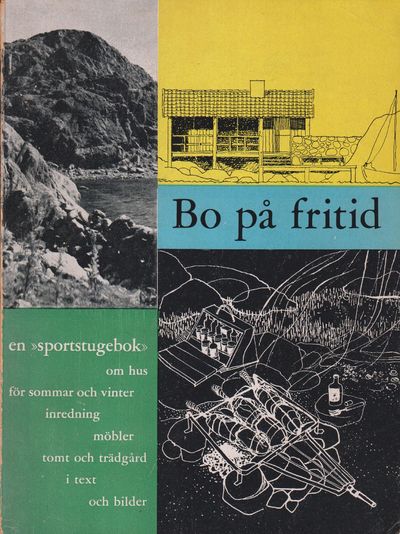 Bo på fritid. [En ‘sportstugebok’ om hus, för…