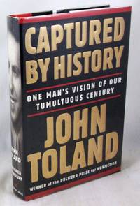 Captured by History: One Man's Vision of Our Tumultuous Century