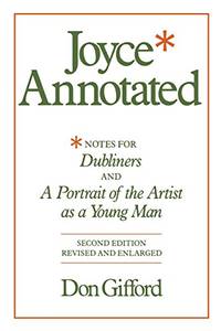 Joyce Annotated: Notes for Dubliners and A Portrait of the Artist as a Young Man