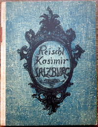 Das Buch von der schönen Stadt Salzburg. Geschichte – Landschaft – Bauten - Kunst