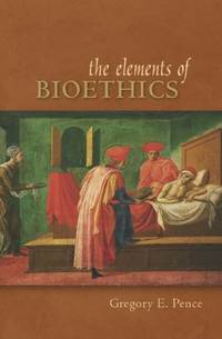 The Elements of Bioethics