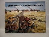Armor Battles of the Waffen SS 1943-45. by Will Fey - Hardcover - 1990 - from Military Books (SKU: 80-447)