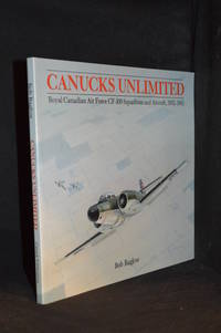 cover of Canucks Unlimited; Royal Canadian Air Force CF-100 Squadrons and Aircraft, 1952-1963