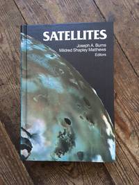Satellites by Mildred S. Matthews Joseph A. Burns - First Edition - 1986 - from The Book and Record Bar (SKU: CBRB124)