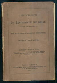image of The Church of St. Bartholomew the Great, West Smithfield: Its Foundation, Present Condition, and Funeral Monuments