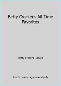 Betty Crocker's All Time Favorites