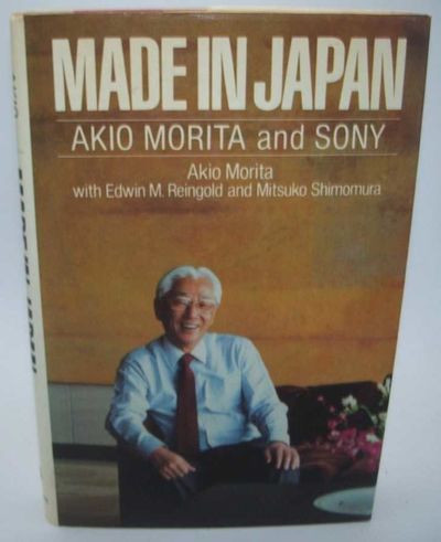 Made in Japan: Akio Morita and Sony by Morita, Akio with Reingold