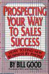 Prospecting Your Way To Sales Success How to Find New Business by Phone