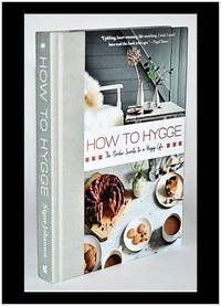 How to Hygge: The Nordic Secrets to a Happy Life by Johansen, Signe - 2017