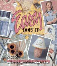 Easy Does It: Creative Decor And So Much More (Memories In The Making Series) by Anne Van Wagner Childs - 1994