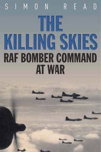 The Killing Skies: RAF Bomber Command at War