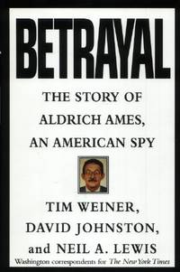 Betrayal, The Story of Aldrich Ames, An American Spy