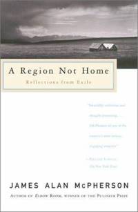 A Region Not Home : Reflections from Exile by James Alan McPherson - Paperback - 2001 - from ThriftBooks (SKU: G0684870207I4N00)