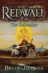 The Bellmaker: A Tale from Redwall by Brian Jacques - 2004-04-08