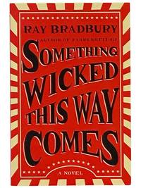 Something Wicked This Way Comes: A Novel