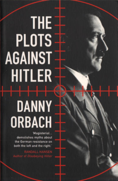 THE PLOTS AGAINST HITLER.