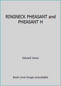 RINGNECK PHEASANT and PHEASANT H