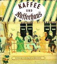 Kaffee und Kaffee-Haus. Eine Kulturgeschichte.