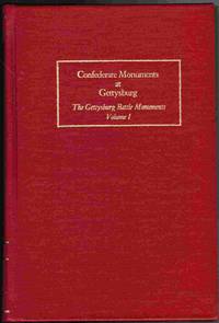 Confederate Monuments at Gettysburg;  The Gettysburg Battle Monuments,  Volume I by Martin, David G - 1986