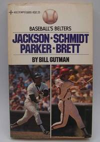 Baseball&#039;s Belters: Jackson, Schmidt, Parker, Brett by Bill Gutman - 1981