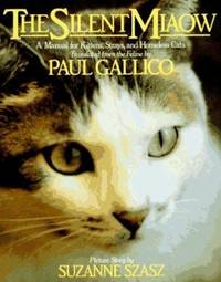 The Silent Miaow : A Manual for Kittens, Strays and Homeless Cats