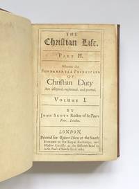 image of The Christian life. Part II. Wherein the fundamental principles of Christian duty are assigned, explained, and proved. Volume I.