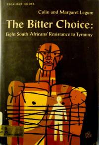cover of The Bitter Choice: Eight South Africans' Resistance to Tyranny