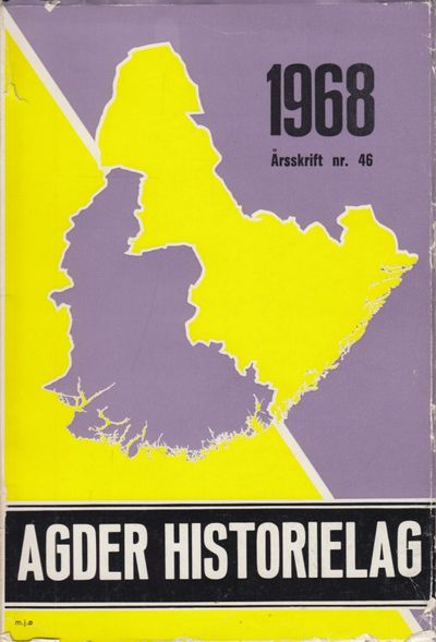Agder historielag 1968. Årsskrift nr. 46.