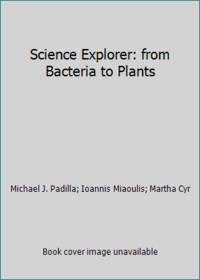 cover of Science Explorer: from Bacteria to Plants