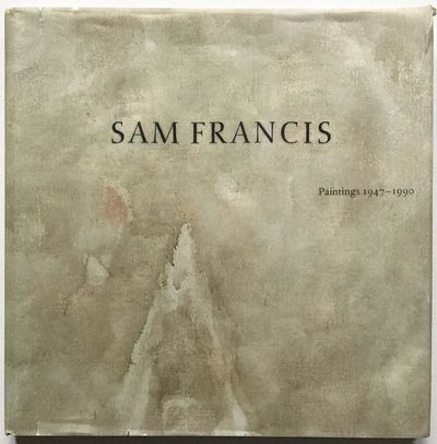 Sam Francis: Paintings 1947-1990.