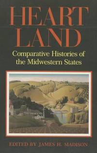 Heartland : Comparative Histories of the Midwestern States