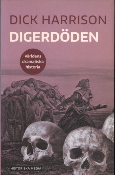 DIGERDÖDEN. Världens dramatiska historia.