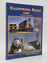 California Rails 1950s: A Color Pictorial.