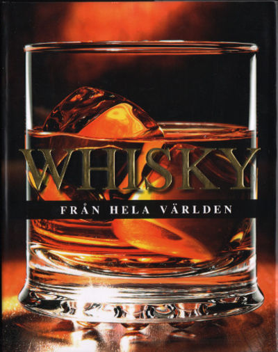 WHISKY FRÅN HELA VÄRLDEN.