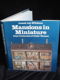 MANSIONS IN MINIATURE. FOUR CENTURIES OF DOLL'S HOUSES.
