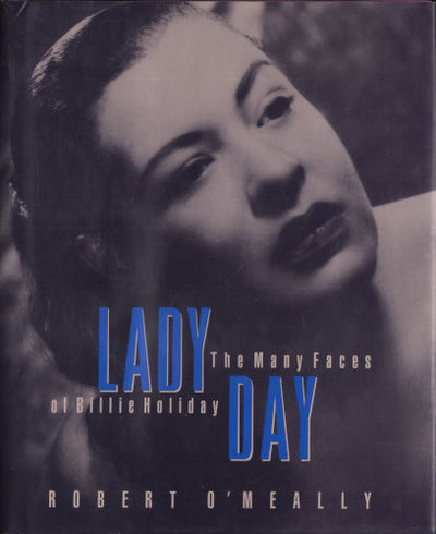 LADY DAY. The Many Faces of Billie Holiday.