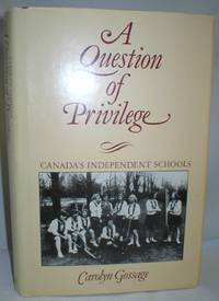 image of A Question of Privilege; Canada's Independent Schools