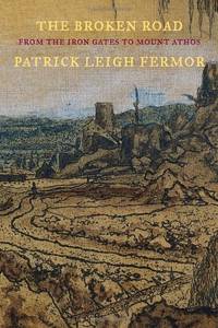 image of The Broken Road: From the Iron Gates to Mount Athos (Nyrb Classics)